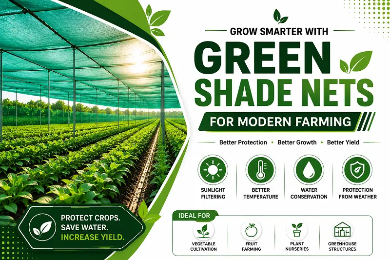 Grow Smarter with Green Shade Nets for Modern Farming